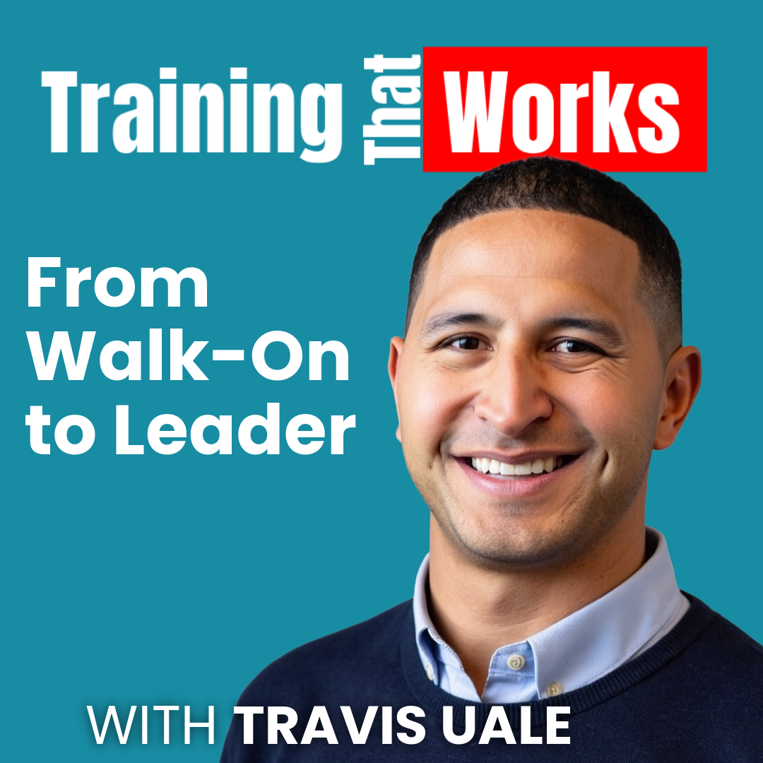 From Walk-On To Leader with Travis Uale, Training That Works season 10 episode 1