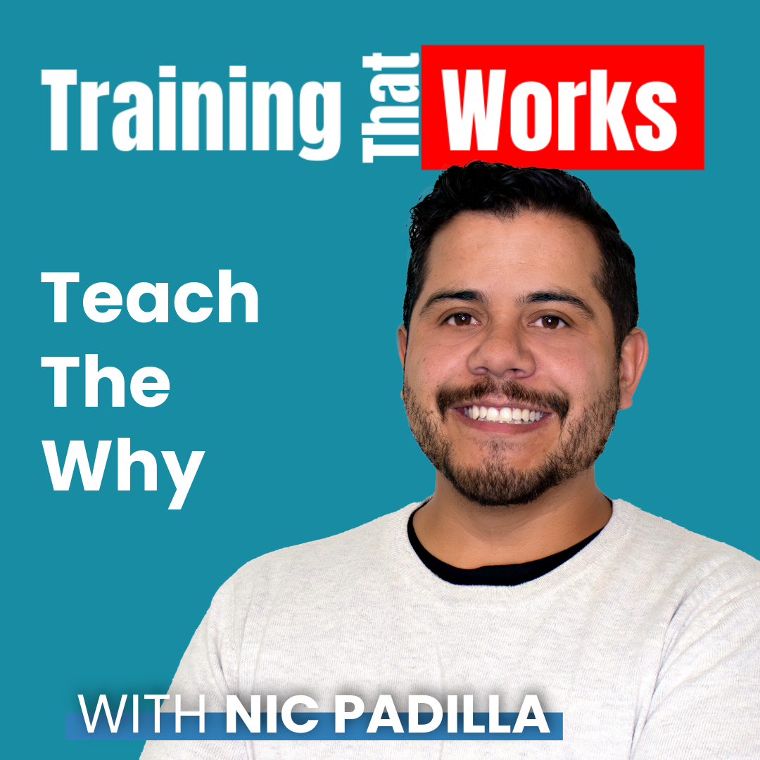 Teach The Why with Nic Padilla, Training That Works season 10 episode 4