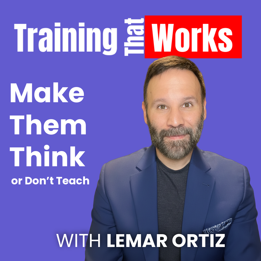 Make Them Think or Don't Teach with Lemar Ortiz