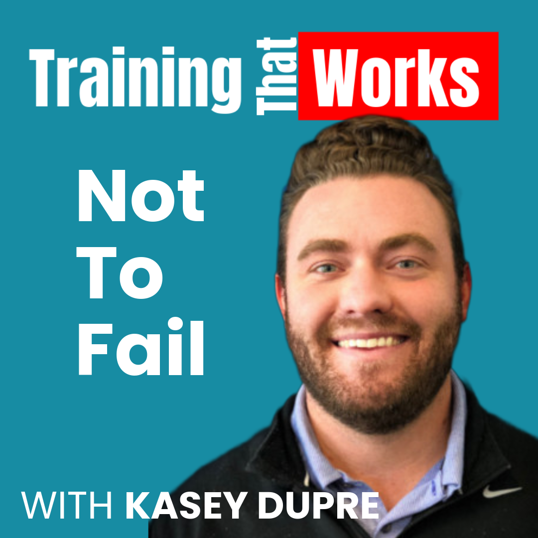 Not to Fail with Kasey DuPre, Training That Works season 4 episode 1