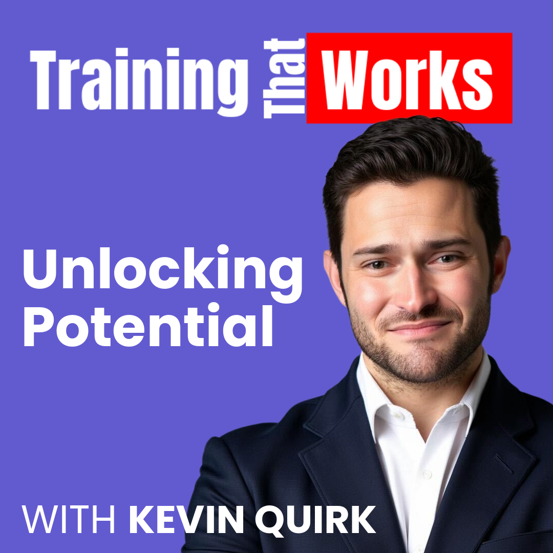Unlocking Potential with Kevin Quirk, Training That Works season 5 episode 1