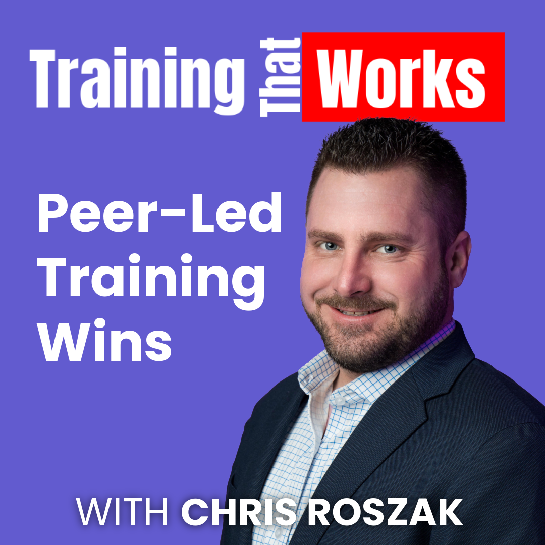 Peer-Led Training Wins with Chris Roszak