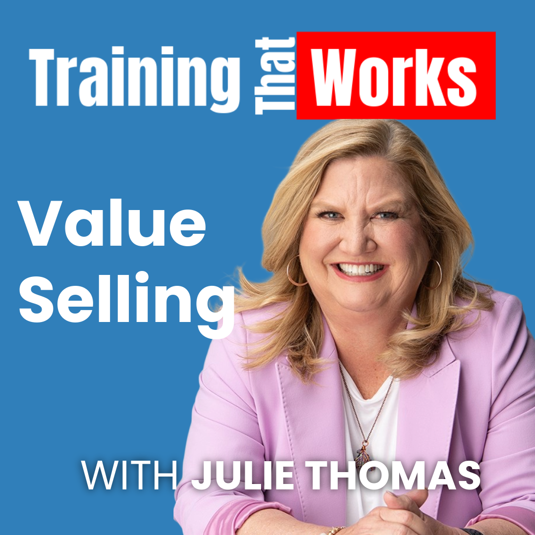 Value Selling with Julie Thomas, Training That Works season 6 episode 3