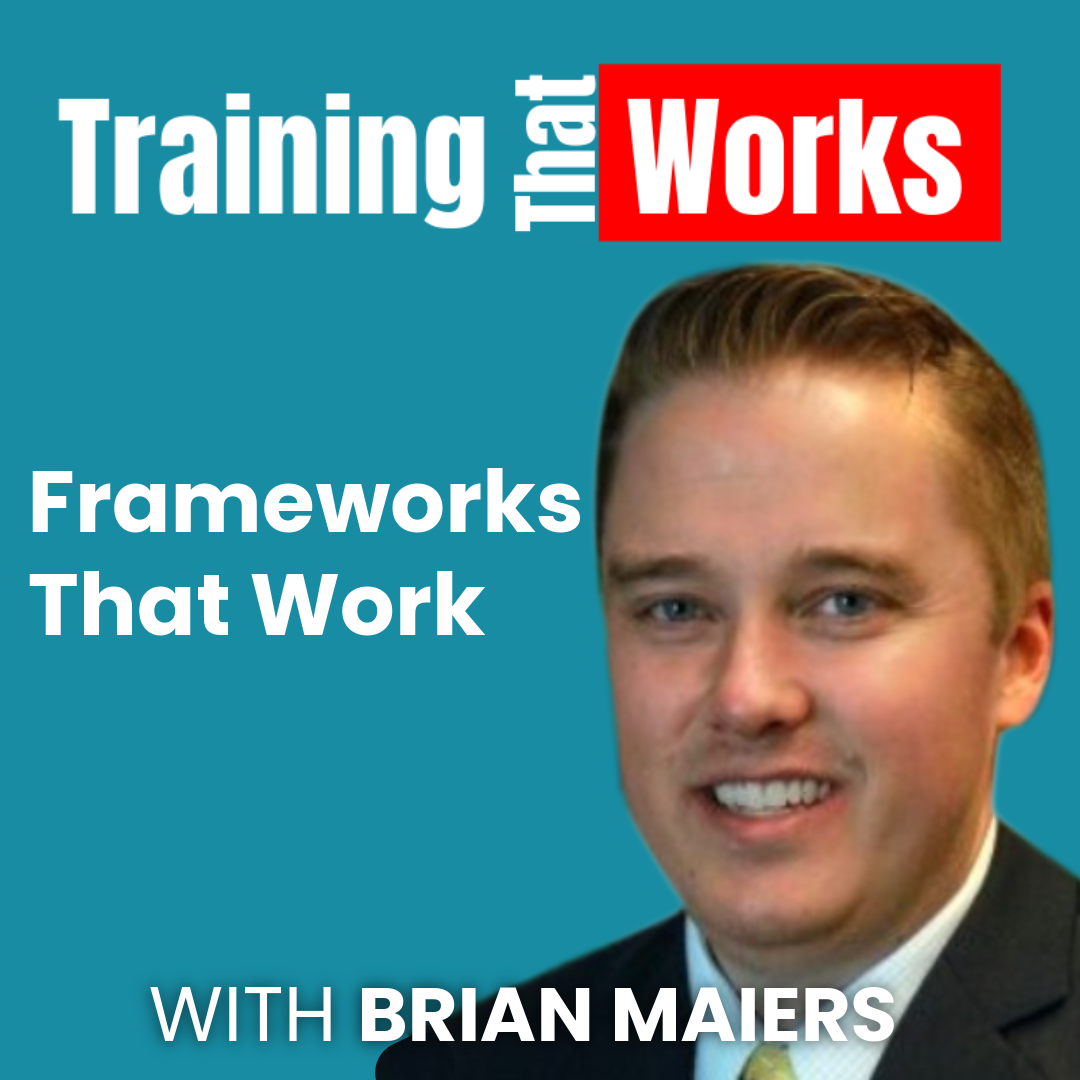Frameworks That Work with Brian Maiers, Training That Works season 7 episode 4