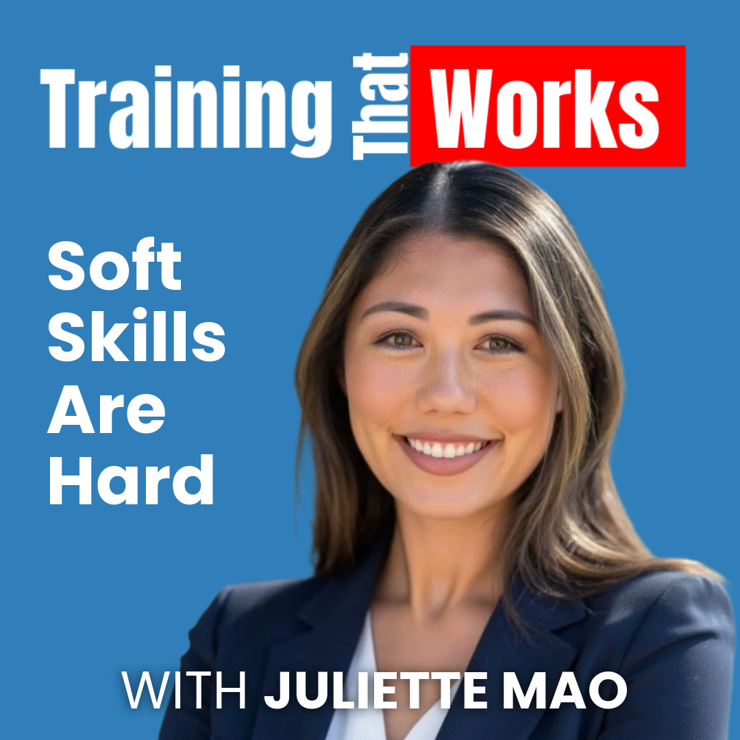 Soft Skills Are Hard with Juliette Mao, Training That Works season 9 episode 1
